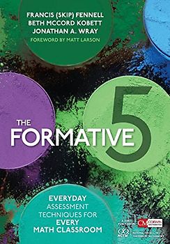 The Formative 5: Everyday Assessment Techniques for Every Math Classroom (Corwin Mathematics)