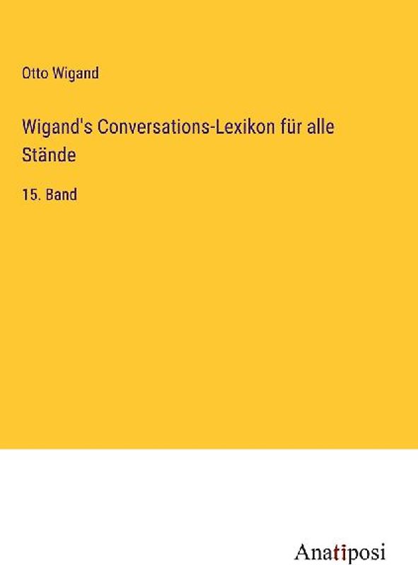 Wigand's Conversations-Lexikon für alle Stände