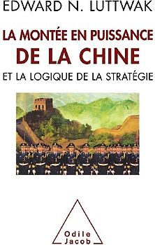 The Rise of China and the Logic of Strategy / La Montée en puissance de la Chine et la logique de la stratégie