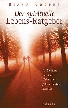Der spirituelle Lebens-Ratgeber