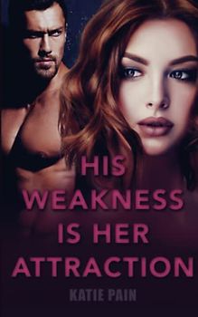 His Weakness Is Her Attraction