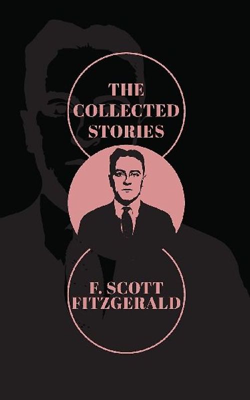 The Collected Stories of F. Scott Fitzgerald