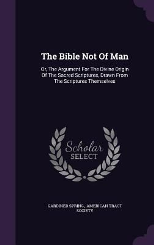 The Bible Not Of Man