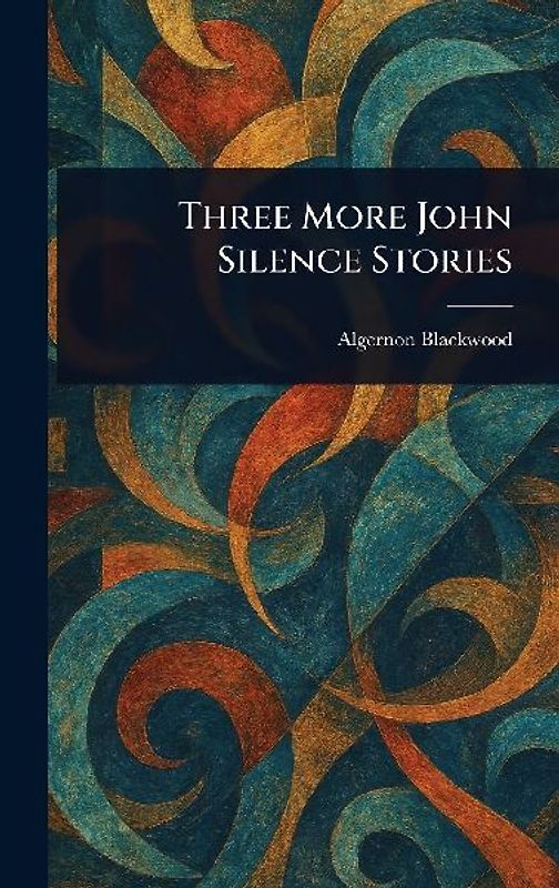 Three More John Silence Stories