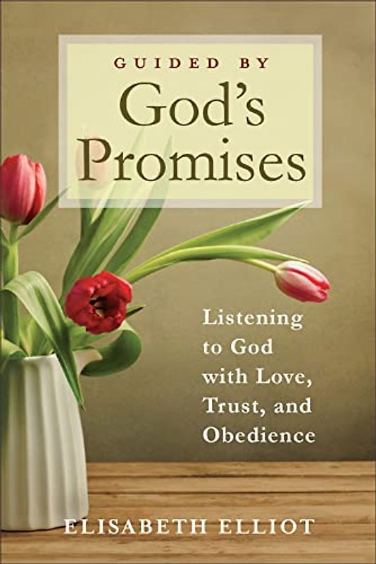 Guided by God's Promises: Listening to God With Love, Trust, and Obedience