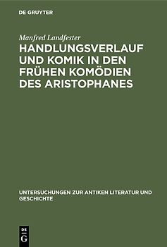 Handlungsverlauf und Komik in den frühen Komödien des Aristophanes