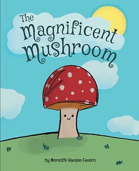 The Magnificent Mushroom