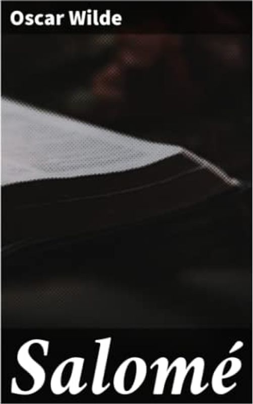 Salomé: A Tragedy in One Act