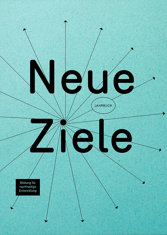 Neue Ziele - Jahrbuch Bildung für nachhaltige Entwicklung