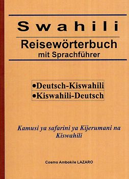 Swahili-Reisewörterbuch: Deutsch-Kiswahili, Kiswahili-Deutsch