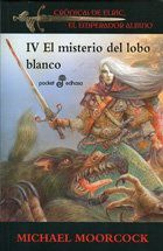 Crónicas de Elric, el emperador albino IV. El misterio del lobo blanco
