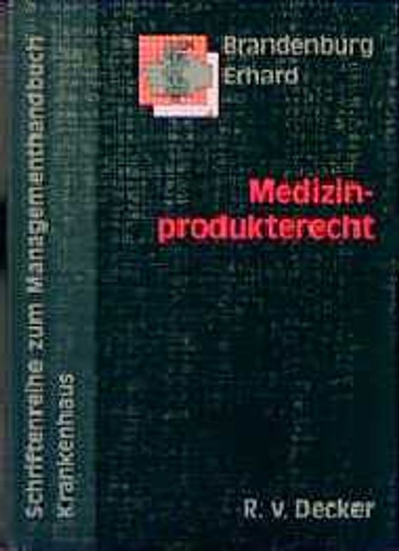 Medizinproduktrecht. Medizinproduktegesetz mit umfassender Einleitung und Auszügen aus benachbarten Rechtsvorschriften