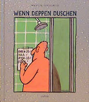 Wenn Deppen duschen