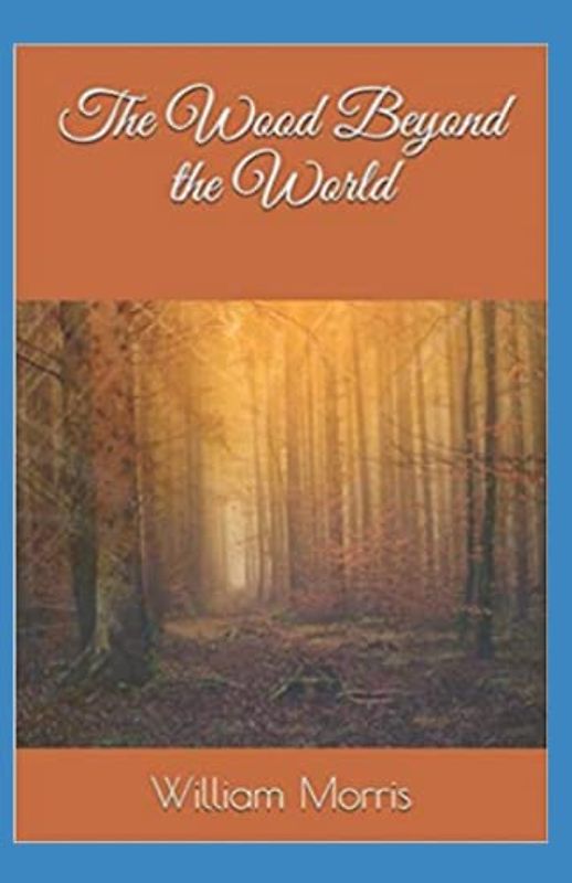 The Wood Beyond the World Illustrated