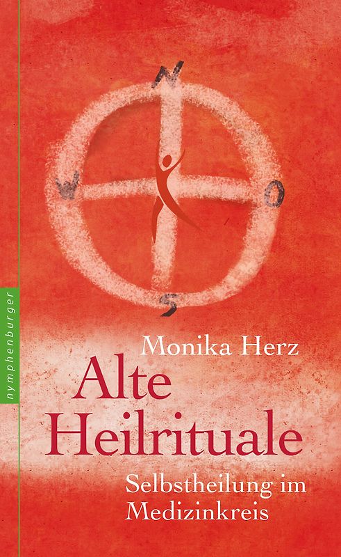 Alte Heilrituale. Selbstheilung im Medizinkreis