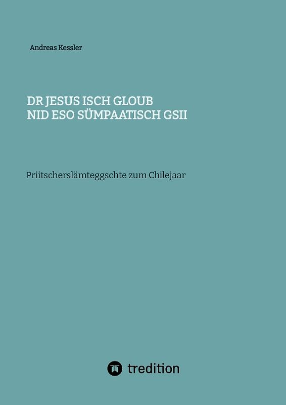 Dr Jesus isch gloub nid eso sümpaatisch gsii