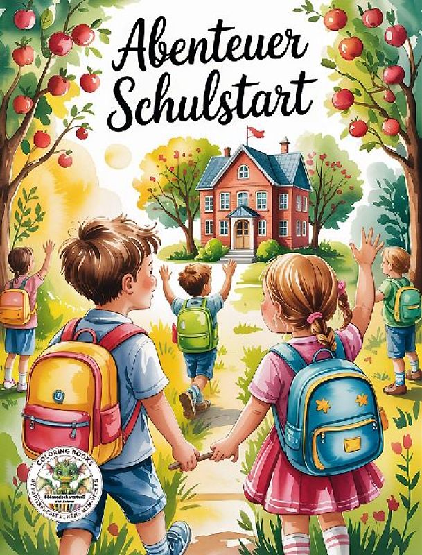 Abenteuer Schulstart - Das kreative Malbuch für alle Schulanfänger