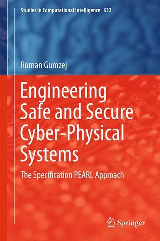 Engineering Safe and Secure Cyber-Physical Systems