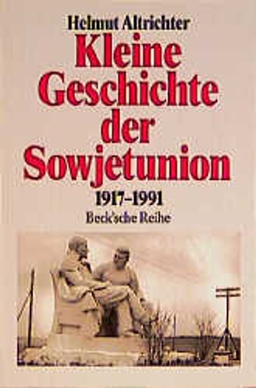 Kleine Geschichte der Sowjetunion 1917-1991