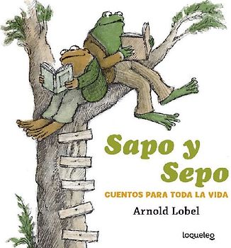 Sapo y Sepo : cuentos para toda la vida