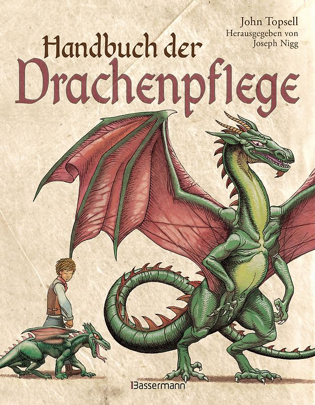 Handbuch der Drachenpflege. Alles über Aufzucht, Pflege und Haltung von Drachen