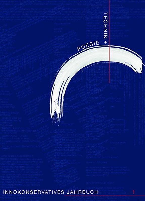 Technik + Poesie. Innokonservatives Jahrbuch 1