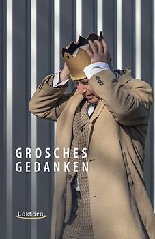 Grosches Gedanken