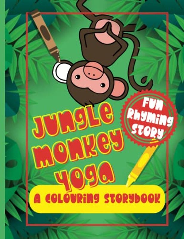 Jungle Monkey Yoga: A Colouring Writing Storybook