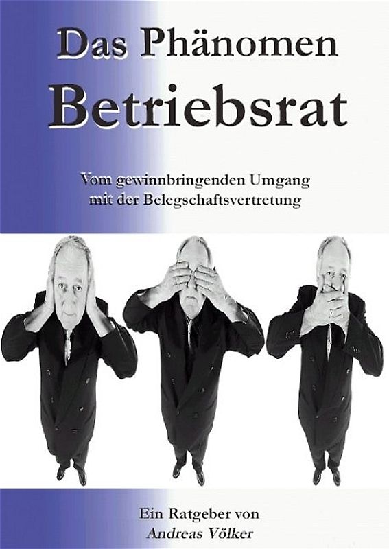 Das Phänomen Betriebsrat