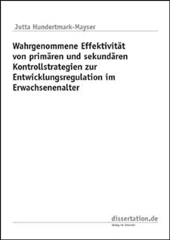 Wahrgenommene Effektivität von primären und sekundären Kontrollstrategien zur Entwicklungsregulation im Erwachsenenalter
