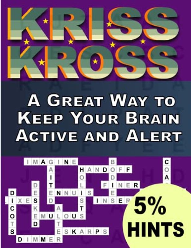 Kriss Kross Puzzles Book For Adults With 5% Hints: A Great Way to Keep Your Brain Active and Alert ,Crosswords