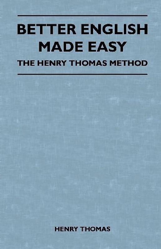 Better English Made Easy - The Henry Thomas Method