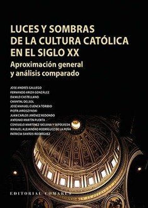 Luces y sombras de la cultura católica en el siglo XX : aproximación general y análisis comparado