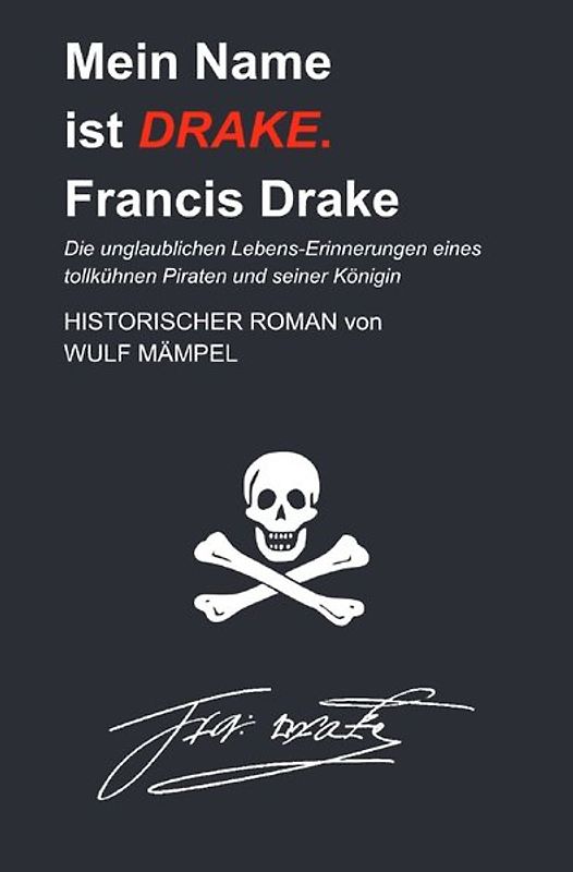 Mein Name ist Drake. Francis Drake