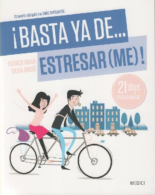 ¡Basta ya de-- estresar"me"!