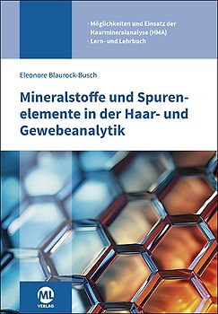 Mineralstoffe und Spurenelemente in der Haar- und Gewebeanalytik