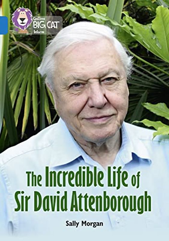 Collins Big Cat - The Incredible Life of David Attenborough