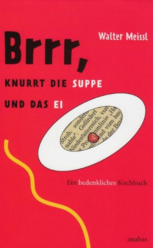 Brrr, knurrt die Suppe und das Ei - ein bedenkliches Kochbuch