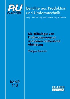Die Tribologie von Profilwalzprozessen und deren numerische Abbildung