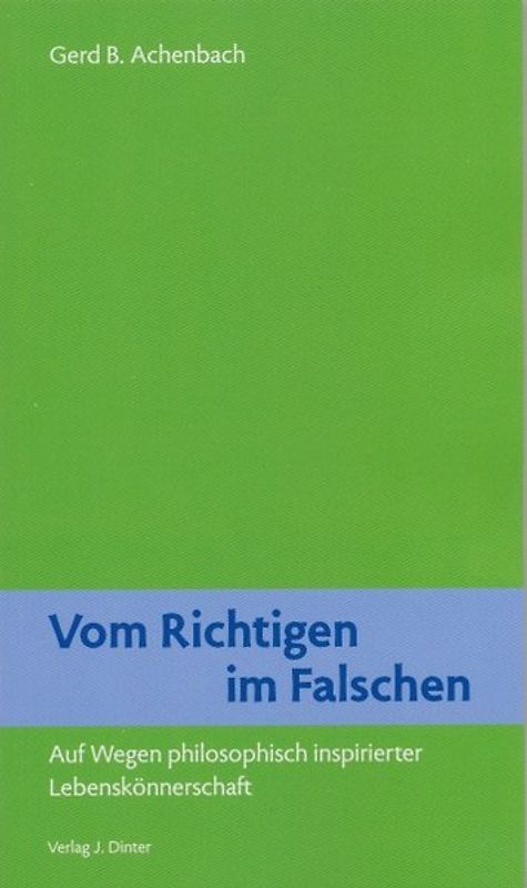 Vom Richtigen im Falschen