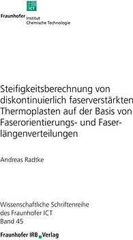 Steifigkeitsberechnung von diskontinuierlich faserverstärkten Thermoplasten auf der Basis von Faserorientierungs- und Faserlängenverteilungen.