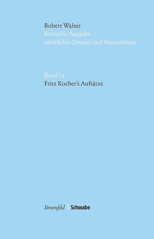 Kritische Robert-Walser-Ausgabe / Fritz Kocher's Aufsätze