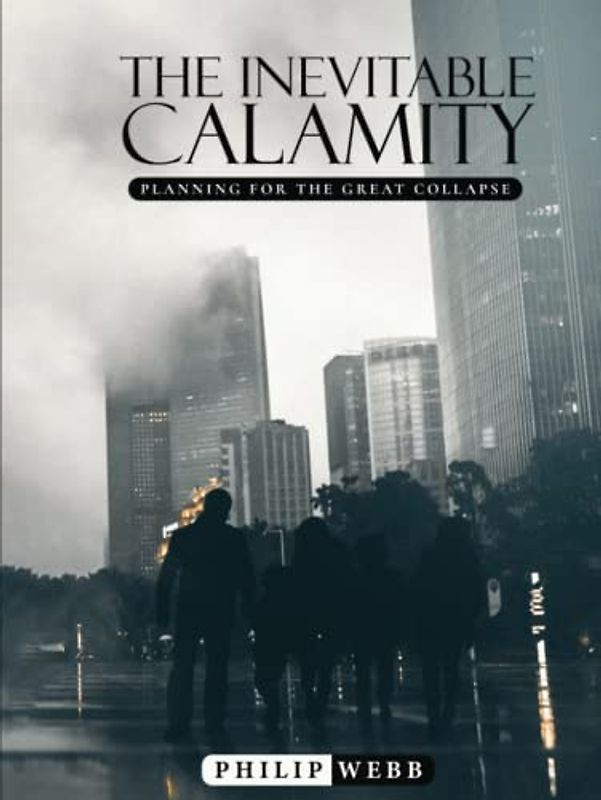 The Inevitable Calamity: Planning for the Great Collapse