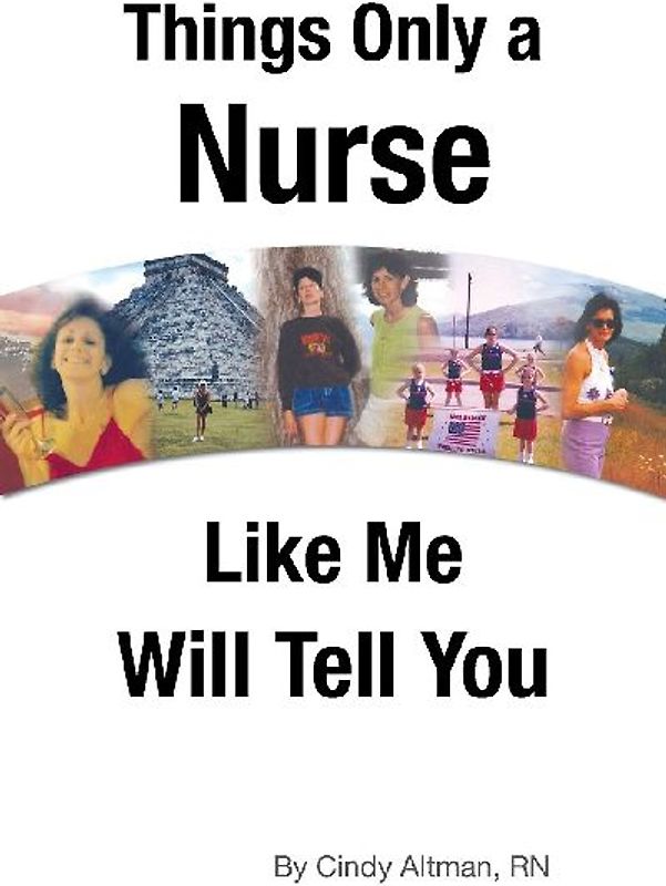 Things Only a Nurse Like Me Will Tell You