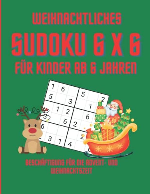 100 Weihnachtliche Sudoku 6 x 6: für Kinder ab 6 Jahren