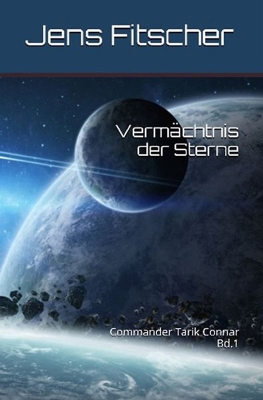 Vermächtnis der Sterne (Commander Tarik Connar 1)