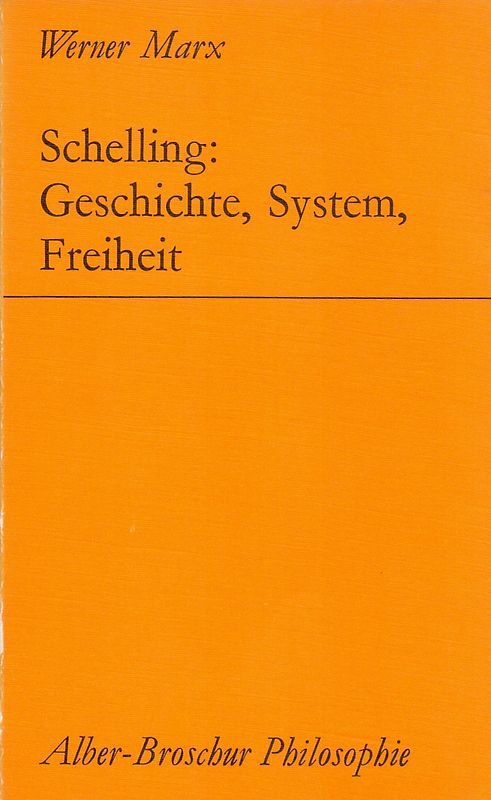 Schelling: Geschichte, System, Freiheit