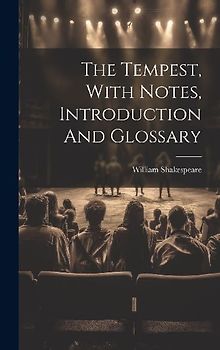 The Tempest, With Notes, Introduction And Glossary