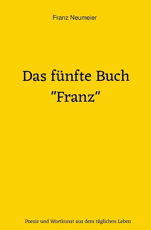 Das fünfte Buch "Franz"