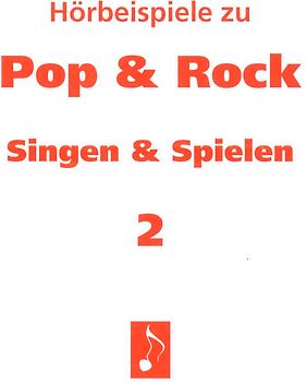 Pop & Rock - Singen & Spielen. Materialien für den Musikunterricht in den Klassen 5 bis 10 / Pop & Rock - Singen und Spielen 2